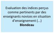 Evaluation des indices perçus comme pertinents par des enseignants novices en situation d’enseignement (...)
Blondeau