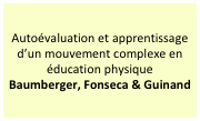 Autoévaluation et apprentissage d’un mouvement complexe en éducation physique
Baumberger, Fonseca & Guinand