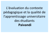 L'évaluation du contexte pédagogique et la qualité de l'apprentissage universitaire des étudiants
 Paivandi