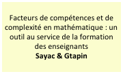 Facteurs de compétences et de complexité en mathématique : un outil au service de la formation des enseignants
Sayac & Gtapin