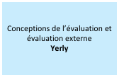 Conceptions de l’évaluation et évaluation externe 
Yerly