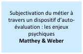 Subjectivation du métier à travers un dispositif d’auto-évaluation : les enjeux psychiques
Matthey & Weber